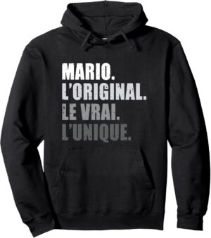 Sweat à capuche humour personnalisé Mario, l'original le vrai l'unique